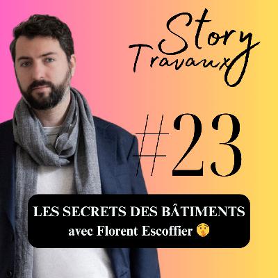 Déterrer les secrets des bâtiments pour mieux les réinventer 🤫 Florent Escoffier