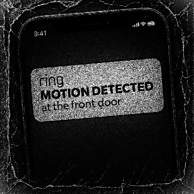 Episode 35: Motion Detected