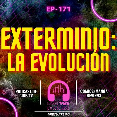Nivel Tres #171 - Zombies, lágrimas y un final que nadie esperaba | Exterminio: Evolución (con Todo Que Ver)