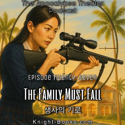 ATP - 027 The Family Must Fall