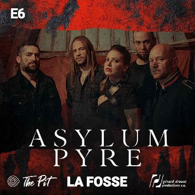 Episode 6 - Asylum Pyre