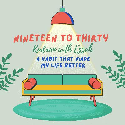 EP 8: A Habit That Made My Life Better EP 8: A Habit That Made My Life Better