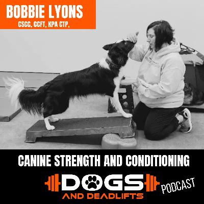 S2/Ep3: Canine Strength & Conditioning with Bobbie Lyons S2/Ep3: Canine Strength & Conditioning with Bobbie Lyons