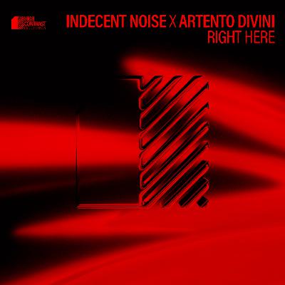 Indecent Noise x Artento Divini - Right Here