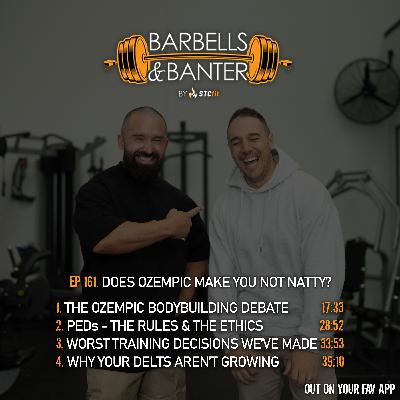 Ep 161 - Does ozempic make you not natty?