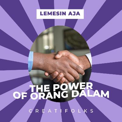 Lemesin Aja - The Power of Orang Dalam