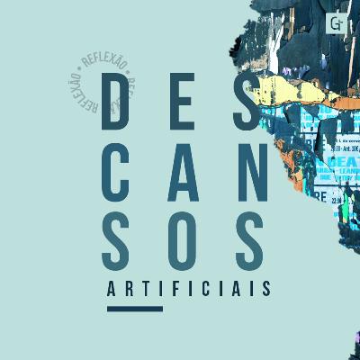 Descansos artificiais | Parte dois