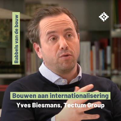 Bouwen aan internationalisering - Yves Biesmans, Tectum Group