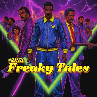 #225: Freaky Tales