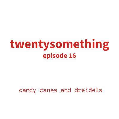 episode 16: candy canes and dreidels