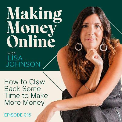 016 How to Claw Back Some Time to Make More Money