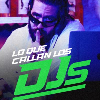 Lo que callan los DJs | 292 Lo que callan los DJs | 292