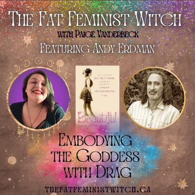 Embodying the Goddess with Drag! Featuring author Andrew L. Erdman