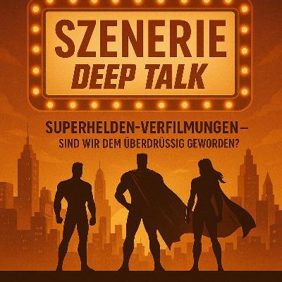 1. Deep Talk Superhelden-Verfilmungen