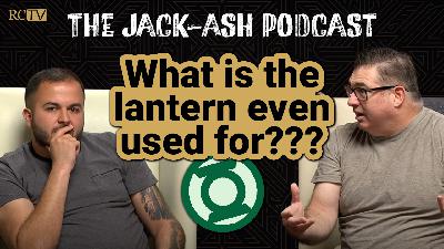 What is the lantern even used for??? | Jack-Ash Podcast | Ep 8 What is the lantern even used for??? | Jack-Ash Podcast | Ep 8