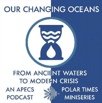 Our changing oceans : from Ancient Waters to Modern Crisis - Episode 2/3 Our changing oceans : from Ancient Waters to Modern Crisis - Episode 2/3