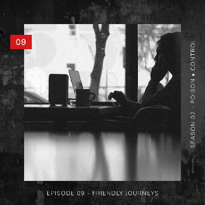 Poison • Control | Friendly Journeys | 09