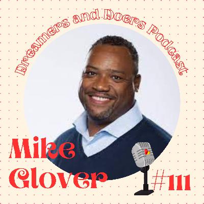Episode 111: Don't Say No With Mike Glover