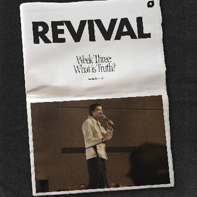 What Is Truth? | REVIVAL What Is Truth? | REVIVAL