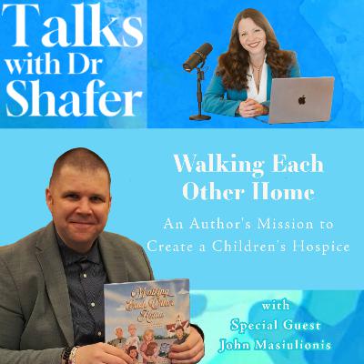 Walking Each Other Home: An Author's Mission to Create a Children's Hospice
