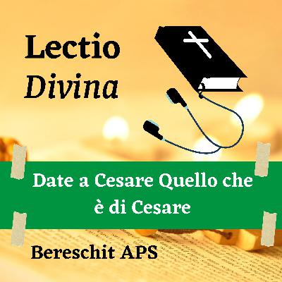 Date a Cesare Quello che è di Cesare e a Dio quello che è di Dio