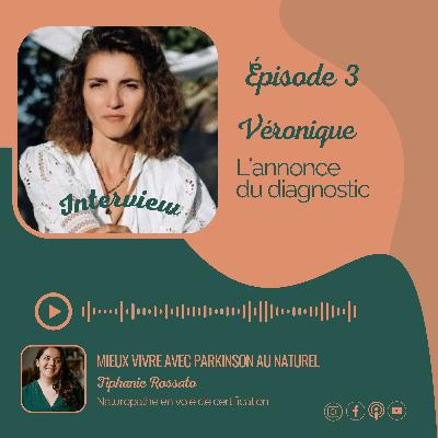 #3. Véronique - L'annonce du diagnostic