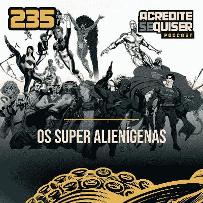 235 - Os Super Alienígenas