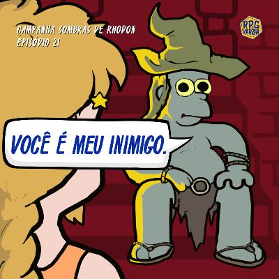 Sombras de Rhodon - CAMPANHA DnD 5e 2024 - Episódio 21 - Você é Meu Inimigo