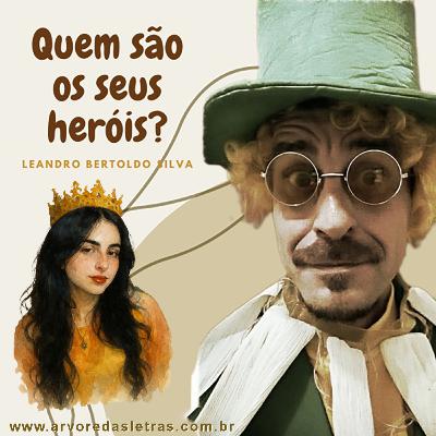 Quem São os Seus Heróis - de Leandro Bertoldo Silva