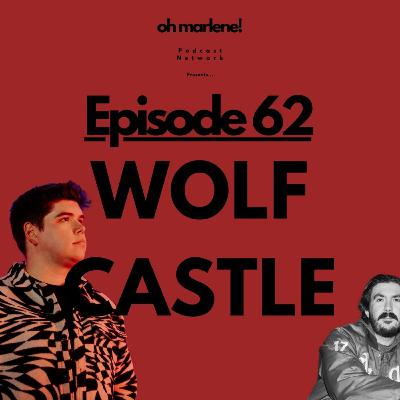 Ep. 62 - Wolf Castle's Worst Song: No Scene in Pabineau, Youtube Beats, and Uncles