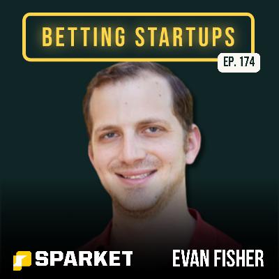 Ep. 174: Managing the grind of going from starting to scaling w/ Evan Fisher from Sparket