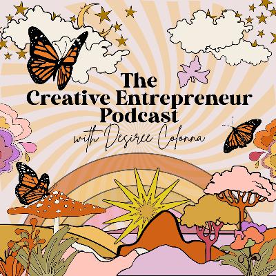 Promo for The Creative Entrepreneur with Desiree Colonna Podcast Promo for The Creative Entrepreneur with Desiree Colonna Podcast