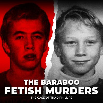 The Baraboo Fetish Murders | The Case of Thad Phillips | UNSEEN