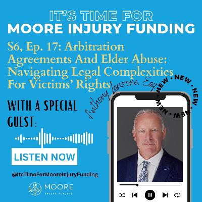 Arbitration Agreements And Elder Abuse: Navigating Legal Complexities For Victims’ Rights With Anthony Lanzone