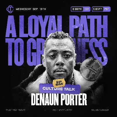 EPISODE 7 | DENAUN PORTER (Flashback Talk)