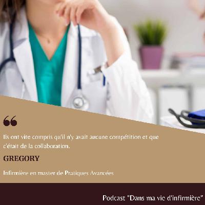 [S1 E8] Grégory, Infirmier en Pratiques Avancées