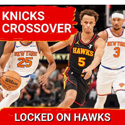 Crossover: Hawks vs. Knicks, Porzingis, and much more