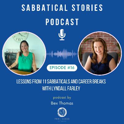 Lessons from 11 Career Breaks and Sabbaticals: Insights with Lyndall Farley