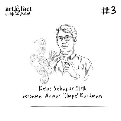 Kelas Sekapur Sirih bersama Anwar 'Jimpe' Rachman Kelas Sekapur Sirih bersama Anwar 'Jimpe' Rachman