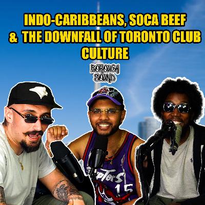 INDO CARIBBEAN CULTURE, SOCA BEEF & TORONTO'S DEAD CLUB SCENE - THE WAV & THE MUZZY EP. 3