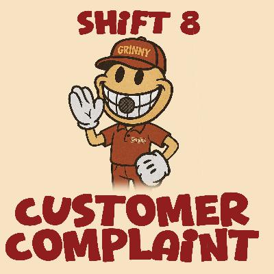 Shift 8 - Customer Complaint