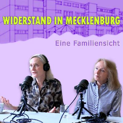 #20 | Widerstand in Mecklenburg - eine Familiensicht