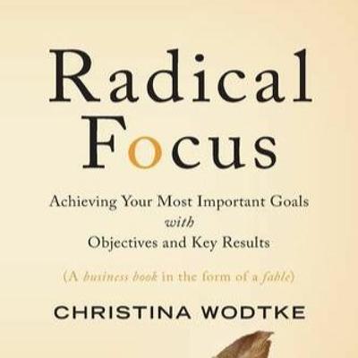 Reviewing "Radical Focus" by Christina Wodtke