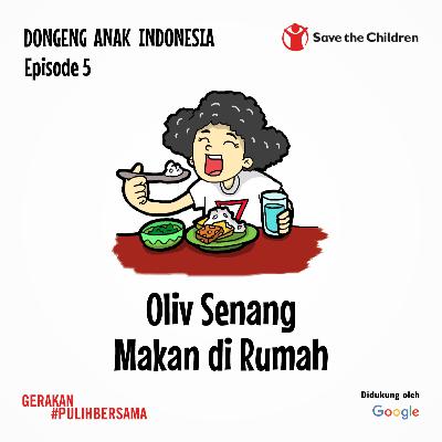 Eps.05 - Oliv Senang Makan di Rumah