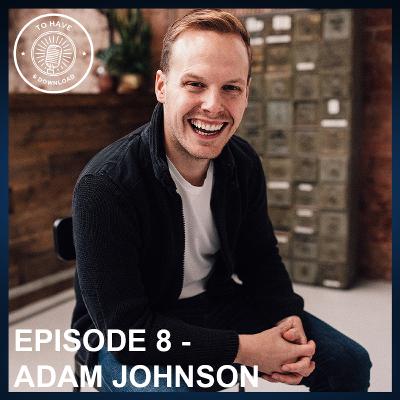 Episode 8: Adam Johnson