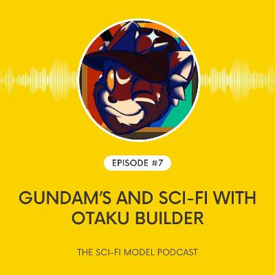 Talking Gundam's, Anime and Sci-Fi with Otaku Builder Talking Gundam's, Anime and Sci-Fi with Otaku Builder