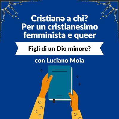 Ep. 5 | Figli di un Dio minore? (con Luciano Moia)