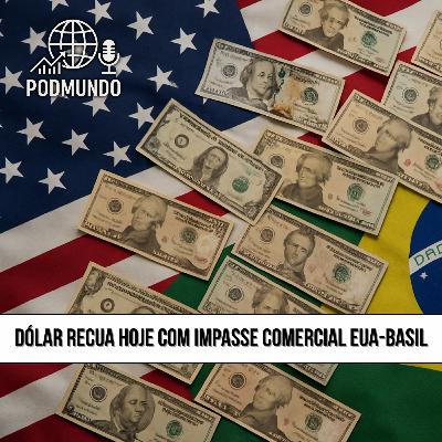 Dólar Recua: Impasse Brasil-EUA e Fed em Foco
