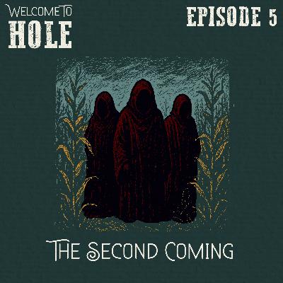 S1, E5 - The Second Coming