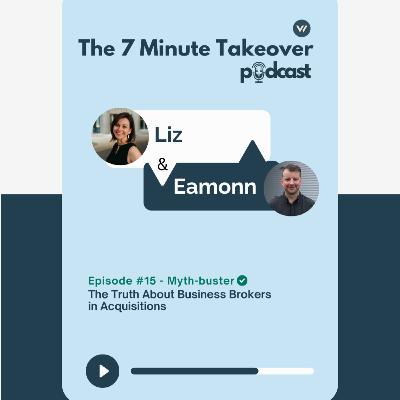 Ep 15: Mythbuster - The Truth About Business Brokers in Acquisitions Ep 15: Mythbuster - The Truth About Business Brokers in Acquisitions